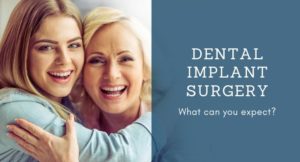 Two women hugging and smiling with captions about Dental Implants Surgery and What can you expect.